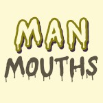 ManMouths