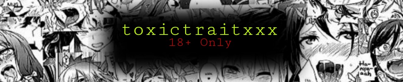 ToxicTraitxxx