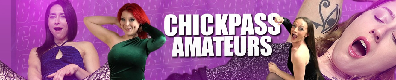 ChickPass Amateurs