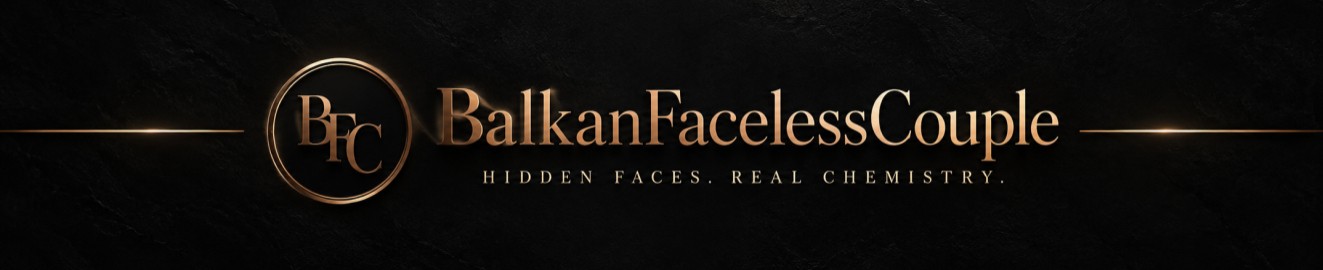 BalkanFacelessCouple