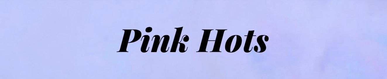 Pink Hots