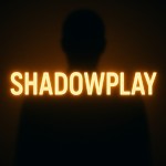 ShadowPlay