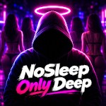 NoSleepOnlyDeep