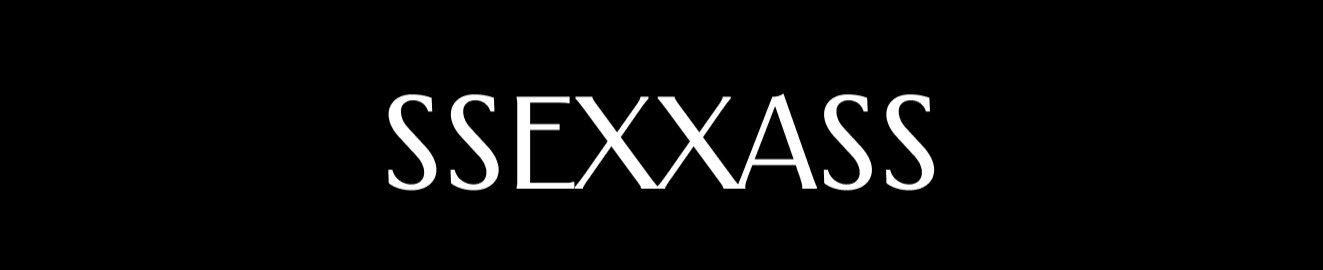 SSEXXASS