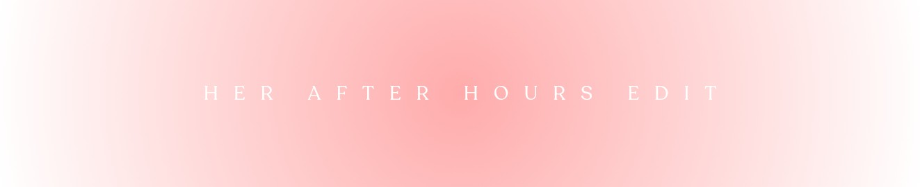 Her After Hours Edit