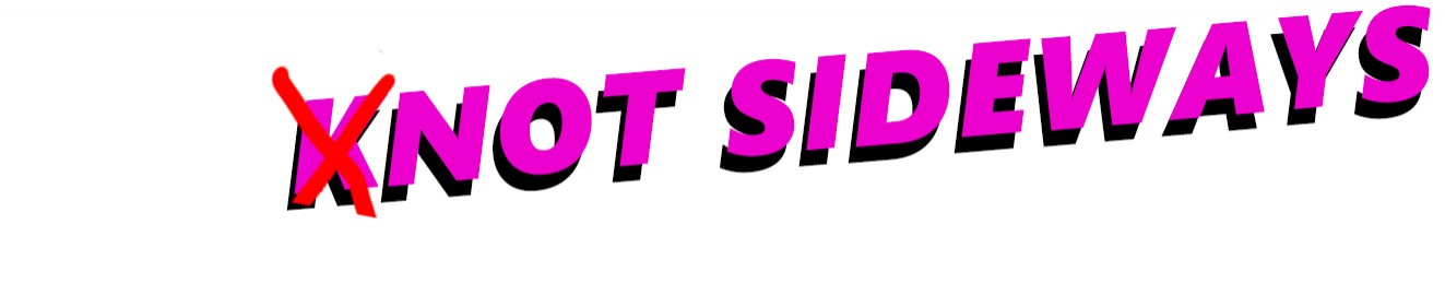 not_sideways