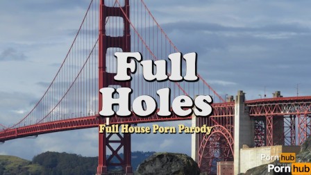 Full Holes Official Trailer NSFW - Full House XXX Parody