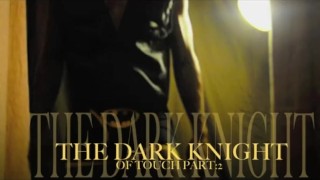Dark Knight of Touch - Teaser Clip