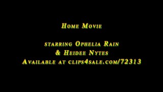 Home Movie - Staring Ophelia Rain