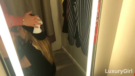 Тeen Вlowjob in a Fitting Room, Oral Creampie, Swallows Cum - LuxuryGirl