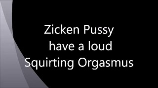 Zicken Pussy have a massive loud squirting Orgasmus