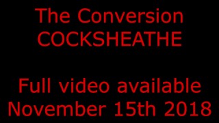 The Conversion II: Cocksheathe -- FREE PREVIEW