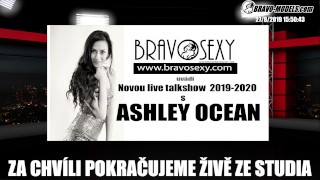 BravoSexy talk show 2019 - With pornstar ASHLEY OCEAN - 27-08-2019