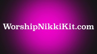 Worship and Serve Goddess Nikki Kit FEMDOM TEASE