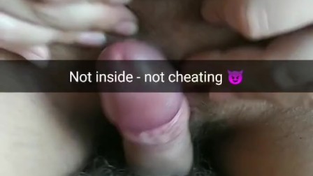 [Snapchat.Cuckold] Not inside - not cheating.