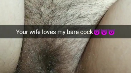 Cheating wife love only no-condom bare sex! [Snapchat]