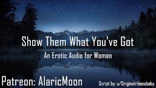 Show Them What You've Got [Erotic Audio for Women]