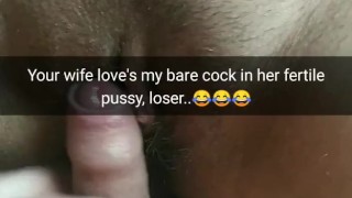 I remove my condom, while fuck your wife`s fertile pussy! [Cuckold. Snap]