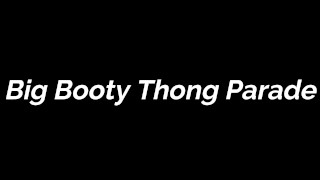 FREE PREVIEW - Big Booty Thong Parade