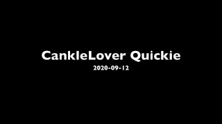 CankleLover Quickie 2020-09-12