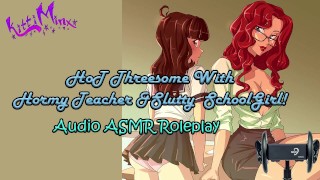 ASMR - Hot Threesome With A Horny Teacher & Slutty Schoolgirl! Audio Roleplay