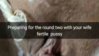 First I cum on your wife's pussy, now I'm going to cum inside her womb [Cuckold. Snapchat]