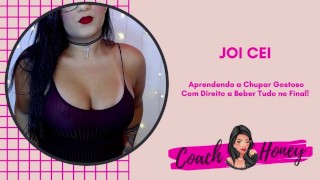 Aprendendo a Chupar Gostoso Com Direito a Beber Toda Porra no Final!| JOI CEI | Punheta Guiada | #12