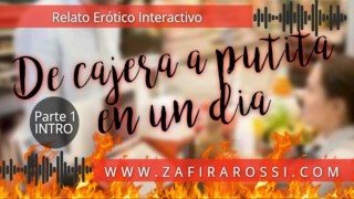 DE CAJERA A PUTITA EN UN DIA [PARTE 1 - INTRO] RELATO EROTICO INTERACTIVO | ASMR | VOZ ARGENTINA