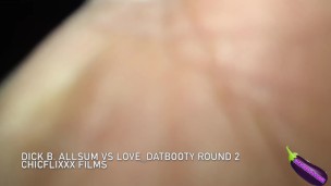 Dick Ben Allsum Vs Love Dat_Booty Part 2