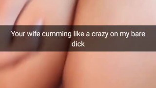 Your cheating wife moaning on my bare cock like cheap slut! -Cuckold Snapchat Captions