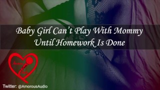 Baby Girl Can’t Play With Mommy Until Homework Is Done [Audio] [F4F]
