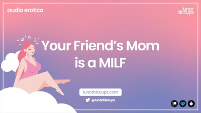 ASMR | Your friend's mom is a HOT MILF (Audio Roleplay) - free ...