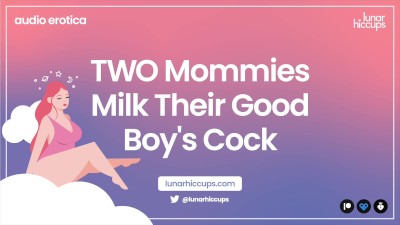 Girls Milk Boys - ASMR TWO Mommies Milk Their Good Boy's Cock Audio Roleplay Wet Sounds Two  Girls Threesome Porn Videos - Tube8