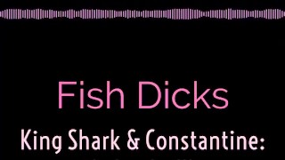 King Shark and Constantine fucks in the back alley