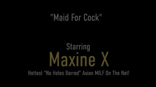 Maid For Cock! Milf Maxine X Caught Masturbating and Fucked!