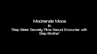 Sexy Step-Sister Fucking Her Step-Brother - Mackenzie Mace -