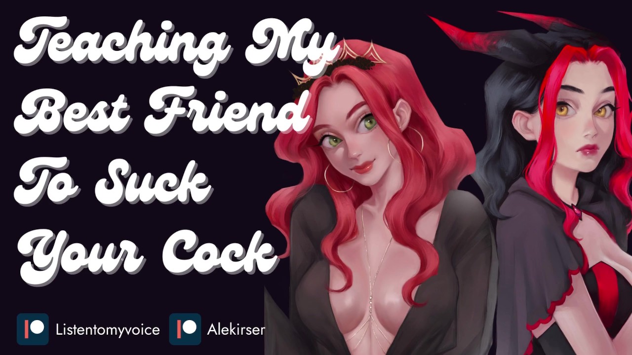 Preview 2 of Your Girlfriend Teaches Her Best Friend To Suck Your Cock [submissive Sluts] [blowjob]