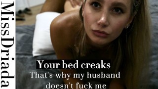 Her husband doesn't fuck her.That's why I'm fucking her