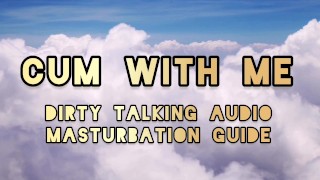 [NSFW Audio] Dirty Talk ASMR Masturbation Guide - Cum With Me