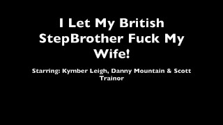 I Let My British Swinger Stepbrother Danny Mountain Fuck My Wife! - AITSFS1E15 ★Scene 1/3 FREE★