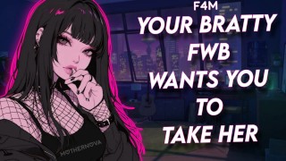 Your Bratty FWB Wants You To Take Her || Erotic Audio [SFX] [Romance]