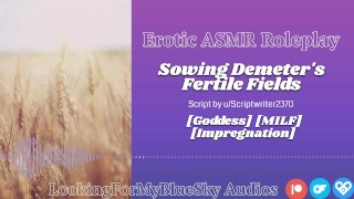ASMR Roleplay | Sowing Demeter's Fertile Fields [Goddess] [MILF] [Impregnation]