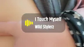 I touch myself