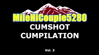 Amateur couple cumshot compilation - MileHiCouple5280 Vol. 2