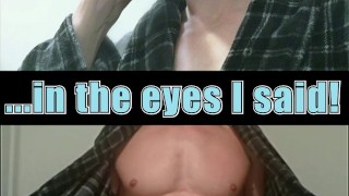 The game: "Look in My Eyes only or you lose!"